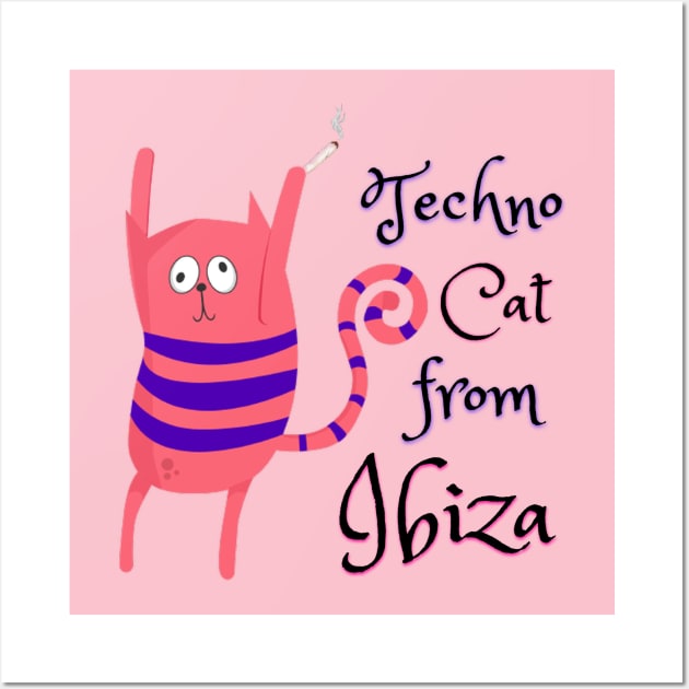 Techno Cat from Ibiza - Catsondrugs.com - Techno Party Ibiza Rave Dance Underground Festival Spring Break  Berlin Good Vibes Trance Dance technofashion technomusic housemusic Wall Art by catsondrugs.com